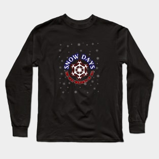 Snow Days! Long Sleeve T-Shirt